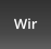 Wir